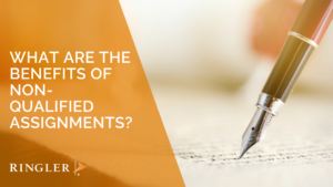 What are the benefits of non-qualified assignments