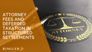 Attorney Fees and Deferred Taxation in Structured Settlements