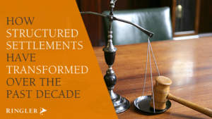 How Structured Settlements Have Transformed Over the Past Decad