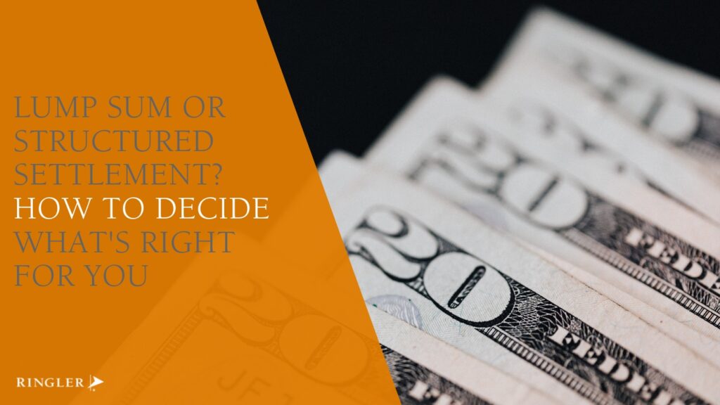 Lump Sum or Structured Settlement? How to Decide What's Right for You